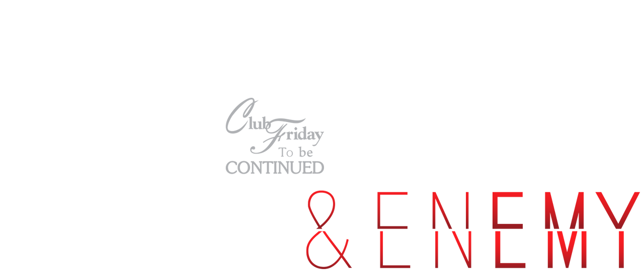 club friday to be continued friend enemy netflix be continued friend enemy netflix