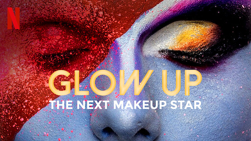 Glow Up | Netflix Official Site