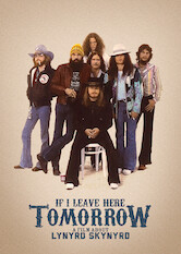 If I Leave Here Tomorrow: A Film About Lynyrd Skynyrd