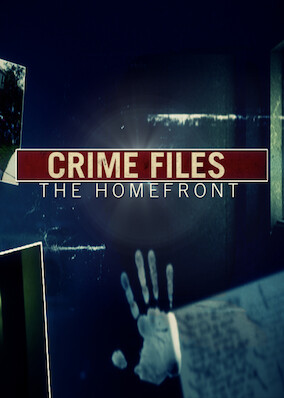 Crime Files: The Homefront